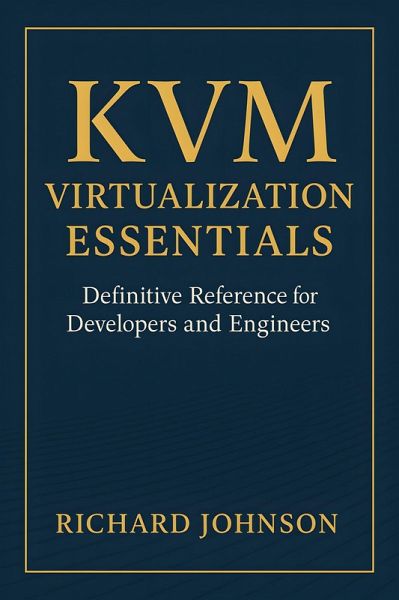 KVM Virtualization Essentials (eBook, ePUB) KVM Virtualization Essentials (eBook, ePUB)