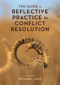The Guide to Reflective Practice in Conflict Resolution (eBook, ePUB) - Lang, Michael