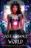 Last Chance World: Die Unsterblichen von Talonswood (eBook, ePUB)