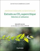 Aromathérapie scientifique : extraits au CO2 supercritique (eBook, ePUB)