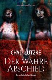 Der wahre Abschied - Ein unheimlicher Roman (eBook, ePUB)