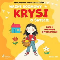 Ważne rozmowy Krysi o świecie. Tom 1. Rozmowy o tolerancji (MP3-Download) - Kłaczyńska, Małgorzata Danuta
