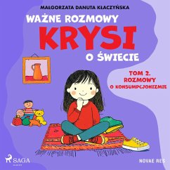 Ważne rozmowy Krysi o świecie. Tom 2. Rozmowy o konsumpcjonizmie (MP3-Download) - Kłaczyńska, Małgorzata Danuta