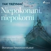 Tak trzymać tom 3: Niepokonani, niepokorni (MP3-Download)