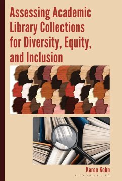 Assessing Academic Library Collections for Diversity, Equity, and Inclusion (eBook, ePUB) - Kohn, Karen
