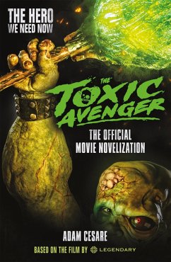 Cover The Toxic Avenger: The Official Movie Novelisation (eBook, ePUB)