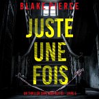 Juste une fois (Un thriller Cami Lark du FBI – Livre 5) (MP3-Download)