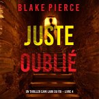 Juste oublié (Un thriller Cami Lark du FBI – Livre 4) (MP3-Download)