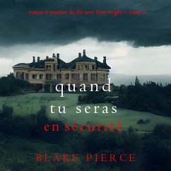 Quand tu seras en sécurité (Roman à mystère du FBI avec Finn Wright – Tome 2) (MP3-Download) - Pierce, Blake
