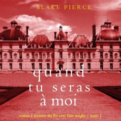 Quand tu seras à moi (Roman à mystère du FBI avec Finn Wright – Tome 1) (MP3-Download) - Pierce, Blake