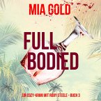 Full Bodied (Ein Cozy-Krimi mit Ruby Steele – Buch 3) (MP3-Download)