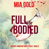 Full Bodied (Ein Cozy-Krimi mit Ruby Steele – Buch 3) (MP3-Download) Full Bodied (Ein Cozy-Krimi mit Ruby Steele – Buch 3) (MP3-Download)