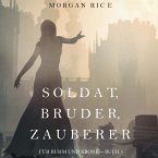 Soldat, Bruder, Zauberer (Für Ruhm und Krone – Buch 5) (MP3-Download)