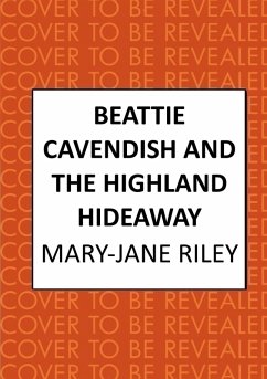 Cover Beattie Cavendish and the Highland Hideaway (eBook, ePUB)