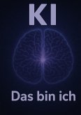 " KI , das bin ich " (eBook, ePUB) " KI , das bin ich " (eBook, ePUB)