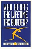 Who Bears the Lifetime Tax Burden? (eBook, ePUB)