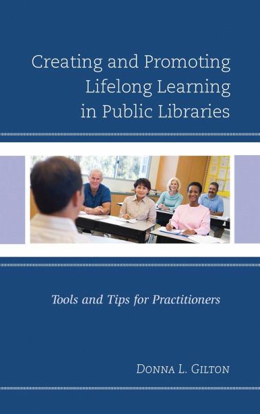 Creating and Promoting Lifelong Learning in Public Libraries (eBook, PDF) Creating and Promoting Lifelong Learning in Public Libraries (eBook, PDF)