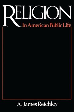 Religion in American Public Life (eBook, ePUB) - Reichley, James A. Religion in American Public Life (eBook, ePUB) - Reichley, James A.
