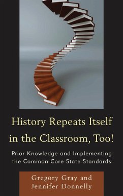 History Repeats Itself in the Classroom, Too! (eBook, PDF) - Gray, Gregory; Donnelly, Jennifer