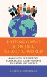 Raising Great Kids in a Chaotic World... - Bild 1