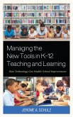 Managing the New Tools in K-12 Teaching and Learning (eBook, PDF)
