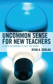 Uncommon Sense for New Teachers (eBook, PDF) Uncommon Sense for New Teachers (eBook, PDF)