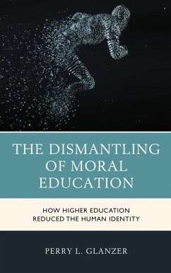 The Dismantling of Moral Education (eBook, PDF) - Glanzer, Perry L.
