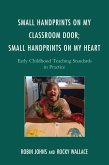 Small Handprints on My Classroom Door; Small Handprints on My Heart (eBook, PDF) Small Handprints on My Classroom Door; Small Handprints on My Heart (eBook, PDF)