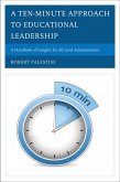 A Ten-Minute Approach to Educational Leadership (eBook, PDF)