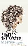Shatter the System (eBook, PDF) Shatter the System (eBook, PDF)
