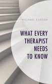 What Every Therapist Needs to Know (eBook, PDF)