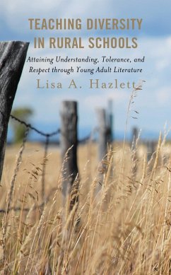 Teaching Diversity in Rural Schools (eBook, PDF) - Hazlett, Lisa A. Teaching Diversity in Rural Schools (eBook, PDF) - Hazlett, Lisa A.