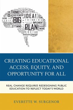 Creating Educational Access, Equity, and Opportunity for All (eBook, PDF) - Surgenor, Everette W.