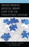 Transforming Medical Library Staff for the Twenty-First Century (eBook, PDF)