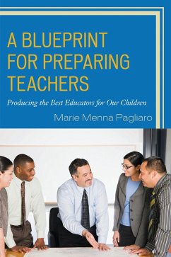 A Blueprint for Preparing Teachers (eBook, PDF) - Pagliaro, Marie Menna