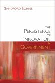 The Persistence of Innovation in Government (eBook, PDF)