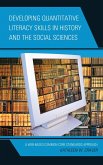 Developing Quantitative Literacy Skills in History and the Social Sciences (eBook, PDF) Developing Quantitative Literacy Skills in History and the Social Sciences (eBook, PDF)