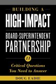 Building a High-Impact Board-Superintendent Partnership (eBook, PDF) Building a High-Impact Board-Superintendent Partnership (eBook, PDF)