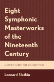 Eight Symphonic Masterworks of the Nineteenth Century (eBook, ePUB)