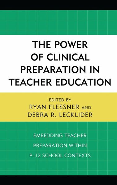 The Power of Clinical Preparation in Teacher Education (eBook, PDF)