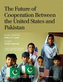 The Future of Cooperation Between the United States and Pakistan (eBook, PDF)
