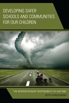 Developing Safer Schools and Communities for Our Children (eBook, PDF) - Gunzelmann, Betsy
