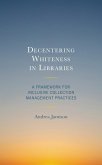 Decentering Whiteness in Libraries (eBook, PDF)