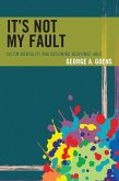 It's Not My Fault (eBook, PDF)