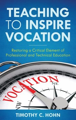 Teaching to Inspire Vocation (eBook, PDF) - Hohn, Timothy C.