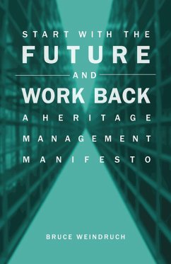 Start With the Future and Work Back (eBook, PDF) - Weindruch, Bruce