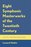 Eight Symphonic Masterworks of the Twentieth Century (eBook, ePUB)