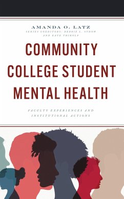 Community College Student Mental Health (eBook, PDF) - Latz, Amanda O. Community College Student Mental Health (eBook, PDF) - Latz, Amanda O.