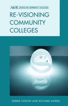 Re-visioning Community Colleges (eBook, PDF) - Sydow, Debbie; Alfred, Richard L.