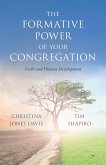 The Formative Power of Your Congregation (eBook, ePUB) The Formative Power of Your Congregation (eBook, ePUB)